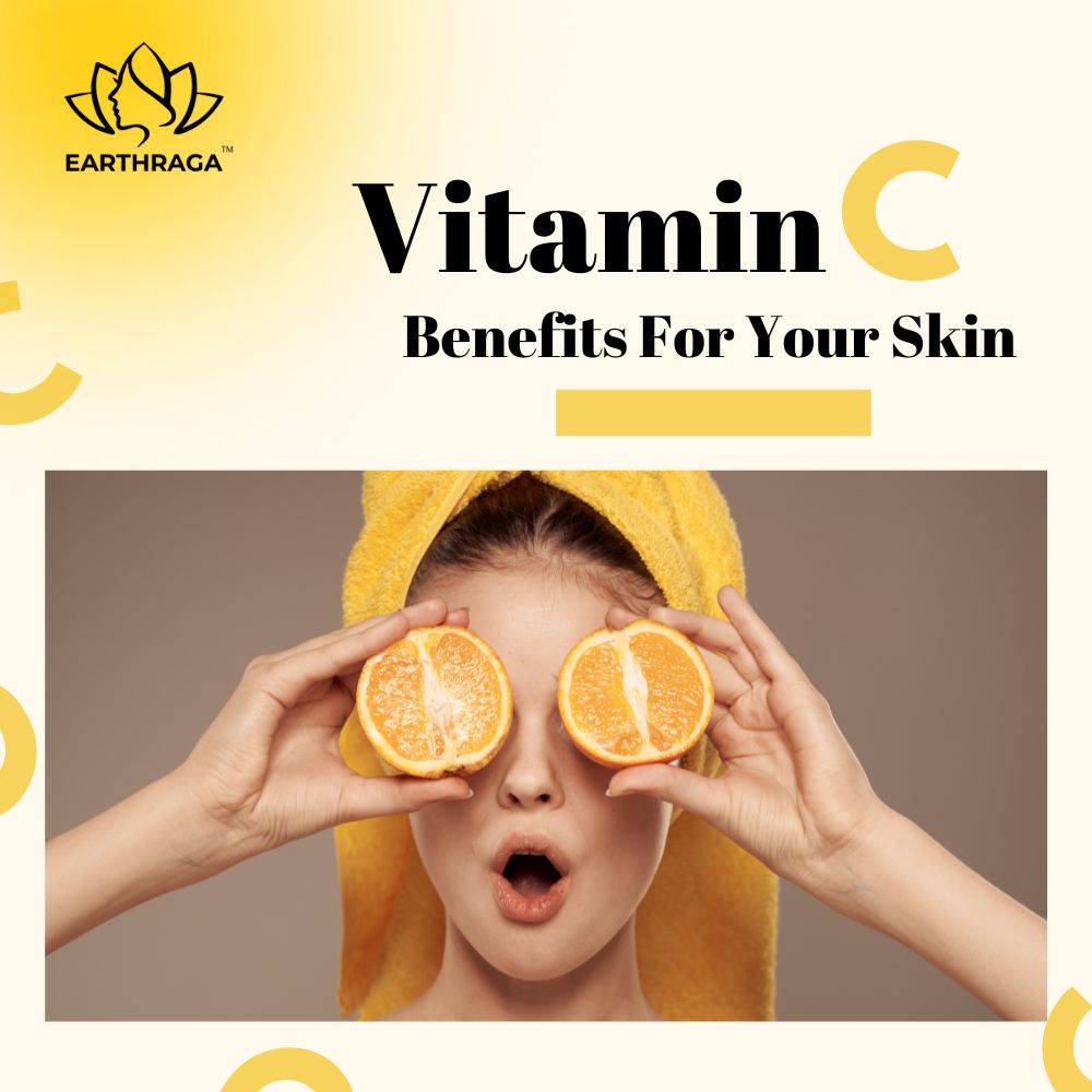 Uncover Incredible Benefits Of Vitamin C For Your Skin Earthraga