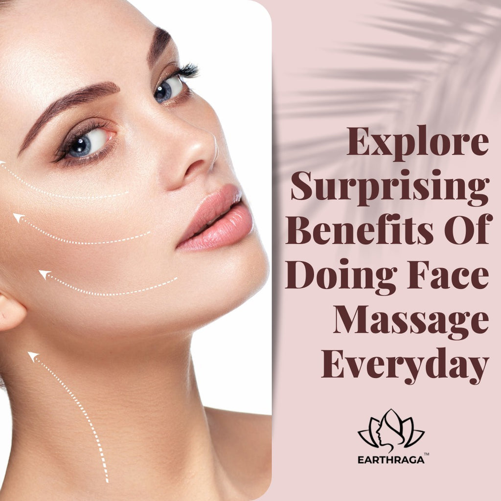 Benefits Of Face Massage - Face Massage For Glowing Skin  Earthraga